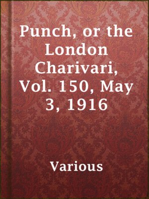 cover image of Punch, or the London Charivari, Vol. 150, May 3, 1916